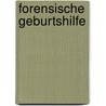 Forensische Geburtshilfe by Georg J. Gerstner