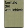 Formate der Wirklichkeit door Eberhard Forner