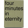 Four Minutes In Eternity by David Martin
