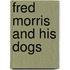 Fred Morris and His Dogs