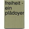 Freiheit - Ein Plädoyer door Joachim Gauck