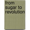 From Sugar to Revolution by Myriam J.A. Chancy