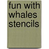 Fun with Whales Stencils door Paul E. Kennedy