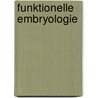 Funktionelle Embryologie by Johannes W. Rohen
