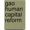 Gao Human Capital Reform by United States Congress House