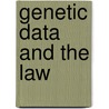 Genetic Data and the Law door Mark Taylor