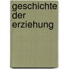 Geschichte der Erziehung by Schiele