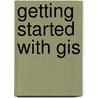Getting Started With Gis door Eva Hobot Dodsworth