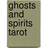 Ghosts and Spirits Tarot by Lisa Hunt