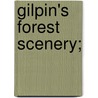 Gilpin's Forest Scenery; by William Gilpin
