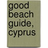 Good Beach Guide, Cyprus by Mike Arran