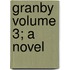 Granby Volume 3; A Novel