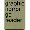 Graphic Horror Go Reader door Abdo Authors