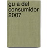 Gu a del Consumidor 2007 by United States Government