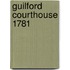 Guilford Courthouse 1781