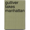 Gulliver Takes Manhattan by Justin Luke Zirilli