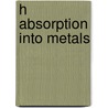 H Absorption into Metals door Shiyuan Qian