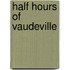 Half Hours of Vaudeville
