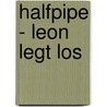 Halfpipe - Leon Legt Los door Lisa Gallauner