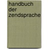 Handbuch der Zendsprache door Justi Ferdinand