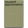 Hausdorff Approximations door Blagovest Sendov