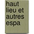 Haut Lieu Et Autres Espa