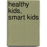 Healthy Kids, Smart Kids by Yvonne Sanders-Butler