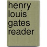 Henry Louis Gates Reader by Jr.