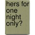 Hers for One Night Only?