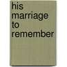 His Marriage to Remember by Kathie Denosky