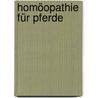 Homöopathie für Pferde door Ute Ochsenbauer