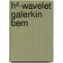 H²-wavelet Galerkin Bem