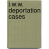 I.W.W. Deportation Cases by United States Naturalization