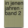 In Jenen Jahren - Band 2 door Dietrich Wilde