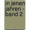 In Jenen Jahren - Band 2 by Dietrich Wilde