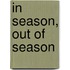 In Season, Out of Season