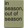 In Season, Out of Season door Isaac Murphy