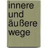 Innere und äußere Wege by Aoife F.