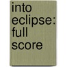 Into Eclipse: Full Score door Stephen Albert