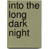 Into The Long Dark Night