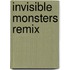 Invisible Monsters Remix