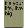 It's Your Life, Live Big door Josh Hinds