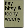 Itsy Bitsy & Teeny Weeny door Robbyn Smith Van Frankenhuyzen