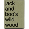 Jack And Boo's Wild Wood door Philip Bell