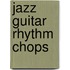 Jazz Guitar Rhythm Chops