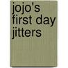 Jojo's First Day Jitters door Onbekend