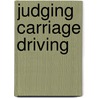 Judging Carriage Driving by Sallie Walrond