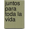Juntos Para Toda La Vida by Joseph M. Champlin