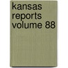 Kansas Reports Volume 88 door Kansas Supreme Court