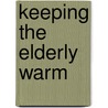 Keeping the Elderly Warm door United States Congress Senate